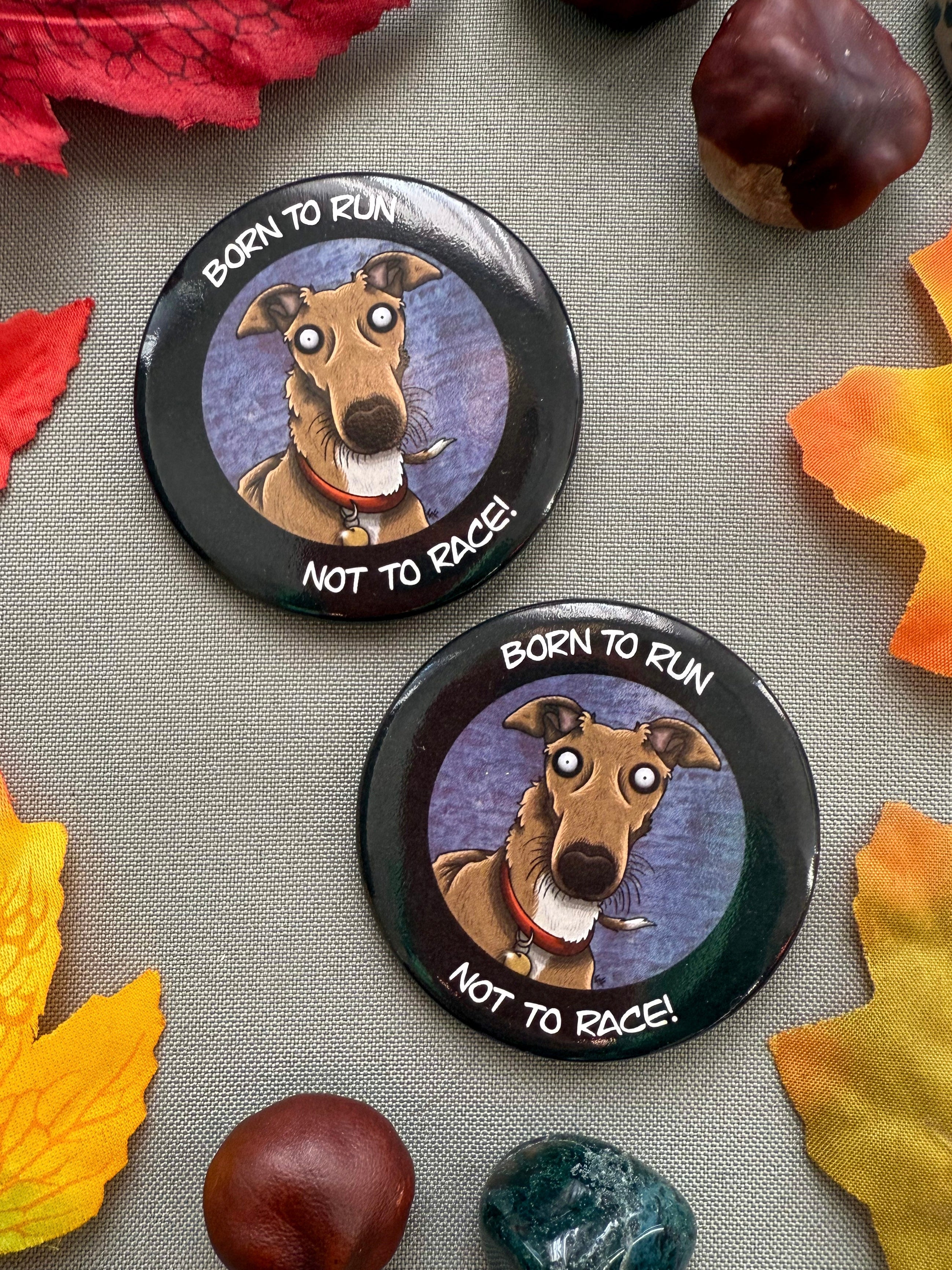 Born to Run! Anti-Greyhound Button Badge