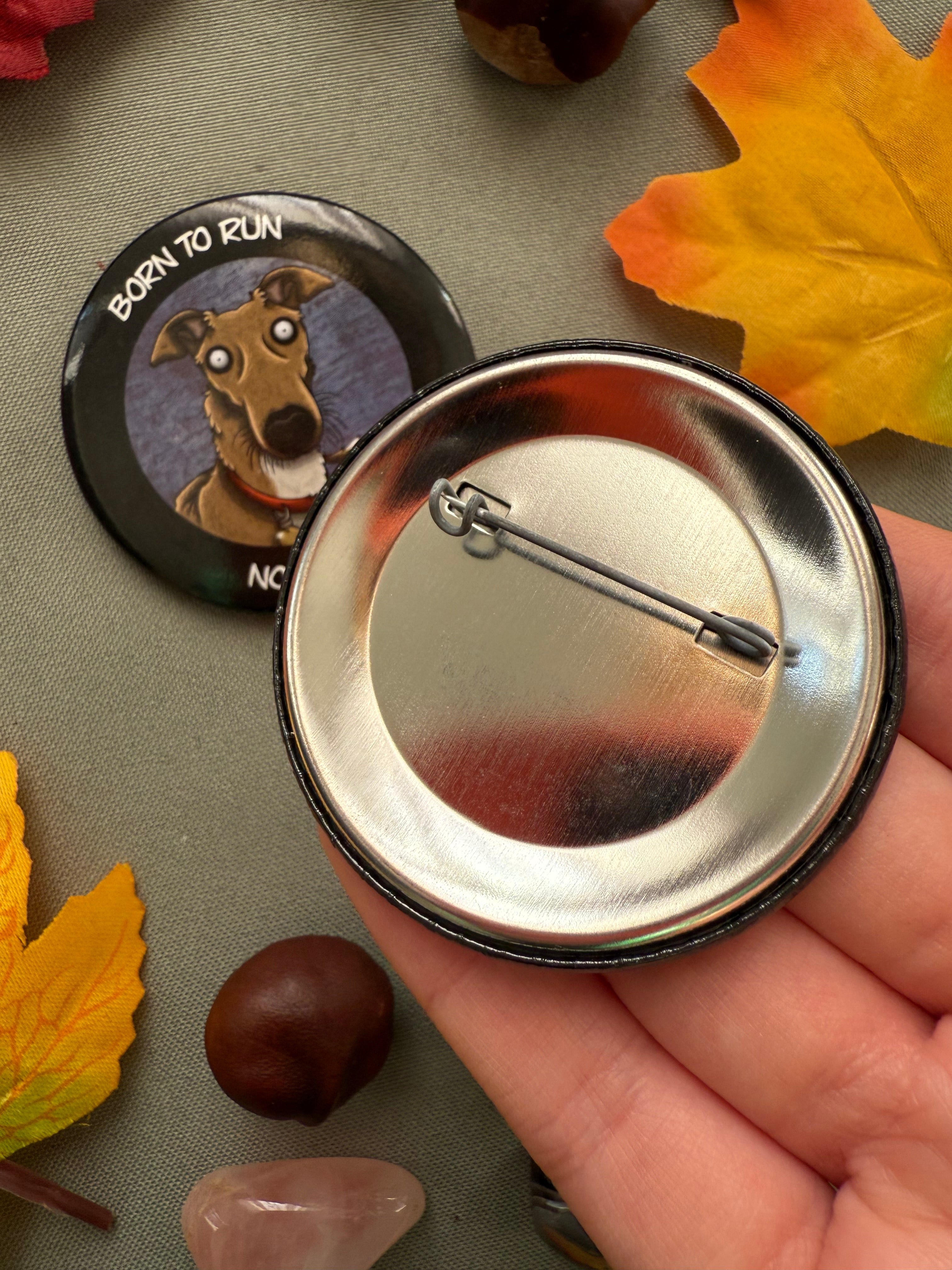 Born to Run! Anti-Greyhound Button Badge